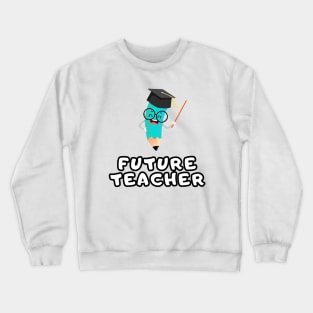 Future Teacher Crewneck Sweatshirt